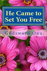 He Came to Set You Free