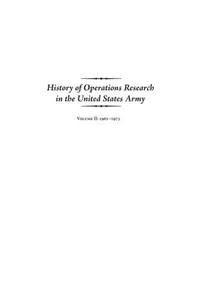 History of Operations Research in the United States Army Volume II