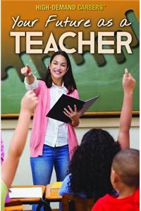 Your Future as a Teacher