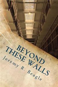 Beyond These Walls