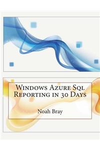Windows Azure SQL Reporting in 30 Days