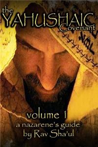 Yahushaic Covenant Volume 1