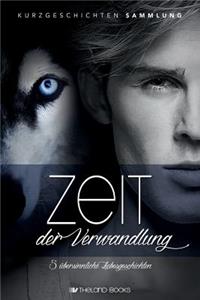 Zeit der Verwandlung: 5 übersinnliche Liebesgeschichten (New Adult Paranormal Romance)