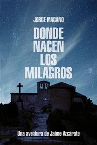 Donde nacen los milagros