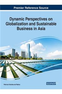 Dynamic Perspectives on Globalization and Sustainable Business in Asia