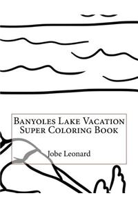 Banyoles Lake Vacation Super Coloring Book