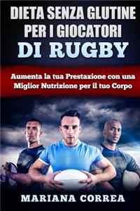 DIETA SENZA GLUTINE PER I GIOCATORI Di RUGBY