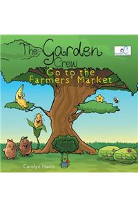 The Garden Crew Go to the Farmers' Market