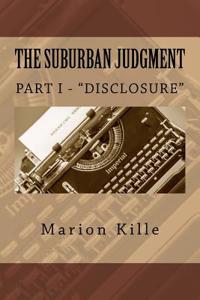 The Suburban Judgment: Part I - Disclosure