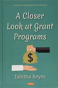 A Closer Look at Grant Programs