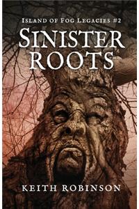 Sinister Roots (Island of Fog Legacies #2)