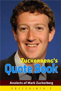 Zuckerberg's Quote Book: Analects of Mark Zuckerberg