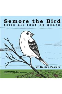 Semore the Bird Tells All That He Heard