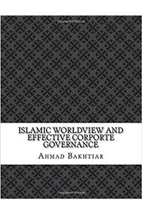 Islamic Worldview and Effective Corporte Governance