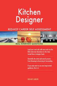 Kitchen Designer Red-hot Career Self Assessment Guide: 1184 Real Interview Questions