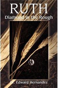 Ruth - Diamond in the Rough