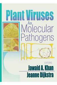 Plant Viruses As Molecular Pathogens