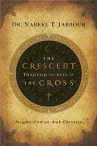 Crescent Through the Eyes of the Cross, The
