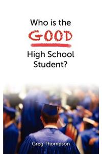 Who Is the Good High School Student?