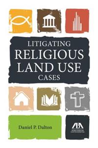 Litigating Religious Land Use Cases