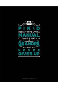 PKD Doesn't Come With A Manual It Comes With A Grandpa Who Never Gives Up