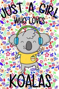 Just A Girl Who Loves Koalas