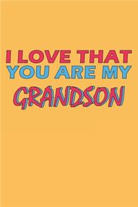 I Love That You Are My Grandson
