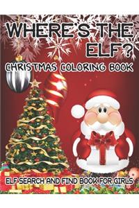 Where's The ELF? Christmas Coloring Book ELF Search And Find Book For Girls