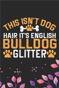 This Isn't Dog Hair It's English Bulldog Glitter