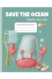 Save the ocean. Plastic-free life. Composition Notebook.