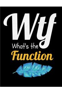 WTF Whats The Function