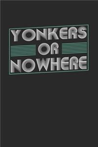 Yonkers or nowhere