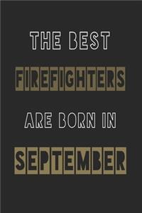 The Best firefighters are born in September journal