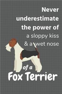 Never underestimate the power of a sloppy kiss & a wet nose of a Fox Terrier