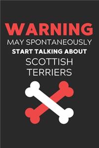 Warning May Spontaneously Start Talking About Scottish Terriers