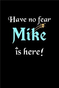 Have No Fear, Mike Is Here
