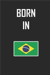 Born In Brazil Notebook Birthday Gift