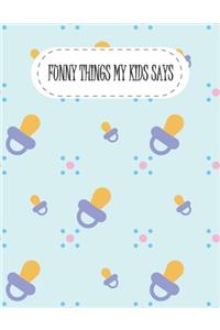 Funny Things My Kids Says