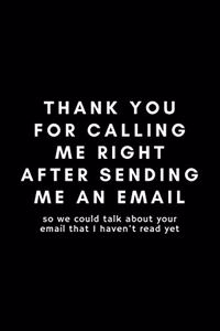 Thank You For Calling Me Right After Sending Me An Email