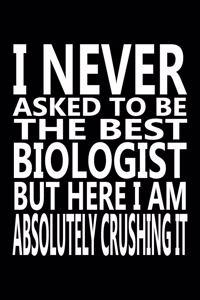 I never asked to be The Best Biologist, But Here I am Absolutely Crushing it
