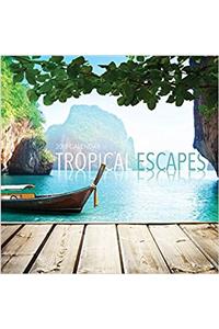 Tropical Escapes 2018 Calendar