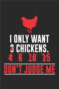 I only want chickens. Don't Judge me: Animal Farmer Dot Grid Notebook 6x9 Inches - 120 pages for notes, drawings, formulas - Organizer writing book planner diary