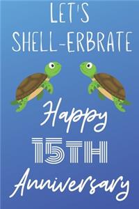 Let's Shell-erbrate Happy 15th Anniversary