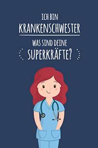 Ich bin Krankenschwester. Was sind deine Superkräfte?