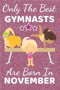 Only The Best Gymnasts Are born in November
