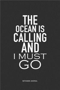 The Ocean Is Calling And I Must Go