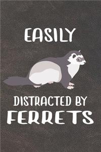 Easily Distracted By Ferrets Notebook Journal