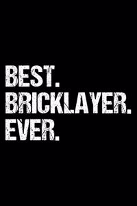 Best. Bricklayer. Ever.