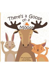 There's a Goose on a Moose Seek and Find Books for Toddlers Find the Animals