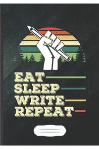 Eat Sleep Write Repeat